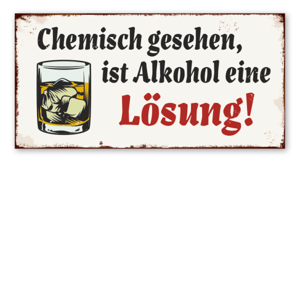Retro Schild Chemisch gesehen, ist Alkohol eine Lösung