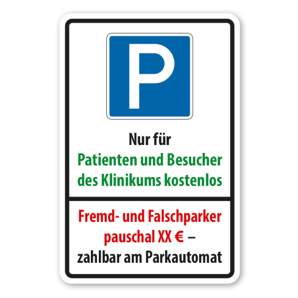 Parkplatzschild Nur für Patienten und Besucher des Klinikums kostenlos -  Fremd- und Falschparker pauschal - Ihr Betrag - EUR – zahlbar am Parkautomat