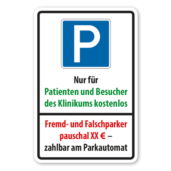 Parkplatzschild Nur für Patienten und Besucher des Klinikums kostenlos - Fremd- und Falschparker pauschal - Ihr Betrag - EUR – zahlbar am Parkautomat