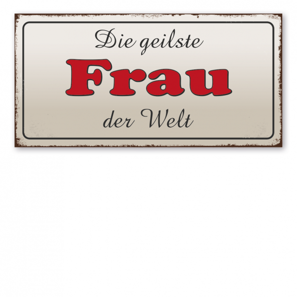 Retroschild / Vintage-Textschild Die geilste Frau der Welt