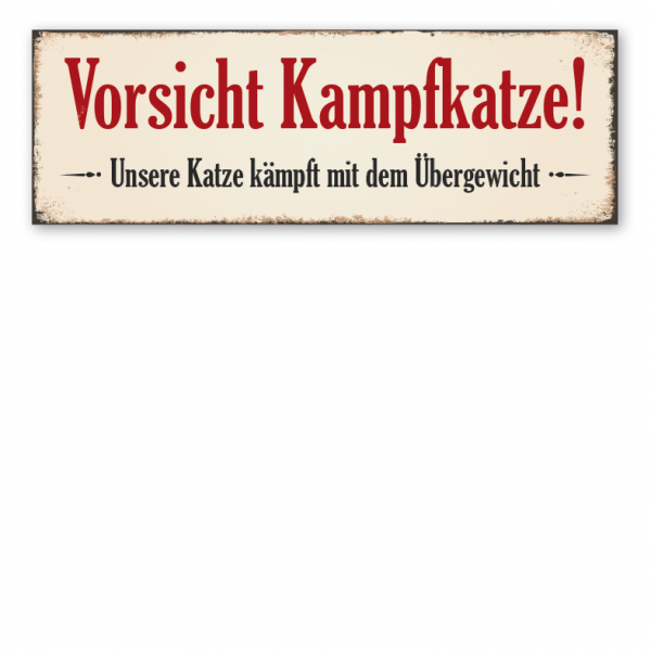 Retro Schild Vorsicht Kampfkatze - Unsere Katze kämpft mit dem Übergewicht