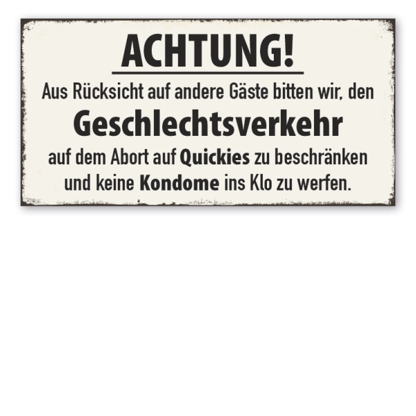 Retroschild Achtung - Aus Rücksicht auf andere Gäste bitten wir, den Geschlechtsverkehr auf dem Abort auf Quickies zu beschränken