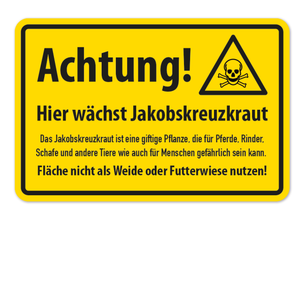 Hinweisschild Achtung - Hier wächst Jakobskreuzkraut - Fläche nicht als Weide oder Futterwiese nutzen.