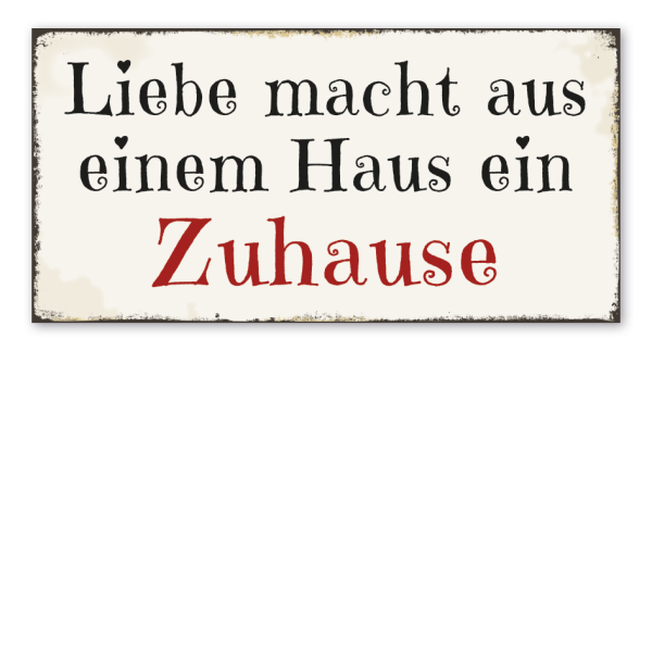 Retro Schild Liebe macht aus einem Haus ein Zuhause