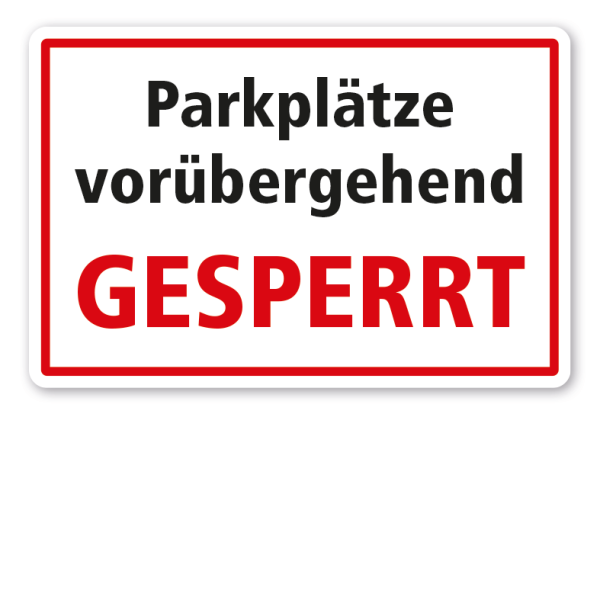 Parkplatzschild Parkplätze vorübergehend gesperrt