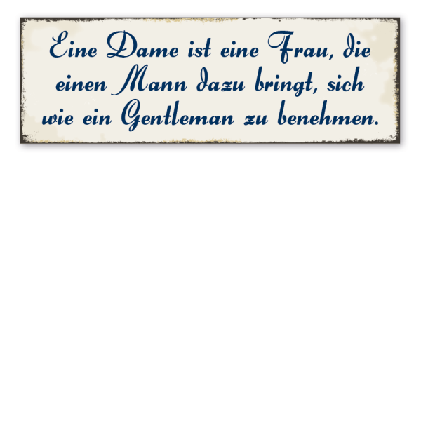 Retroschild Eine Dame ist eine Frau, die einen Mann dazu bringt, sich wie ein Gentleman zu benehmen
