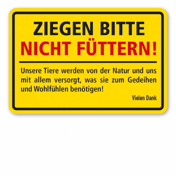 Weideschild Ziegen bitte nicht füttern! Unsere Tiere werden von der Natur und uns mit allem versorgt, was sie zum Gedeihen und Wohlfühlen benötigen