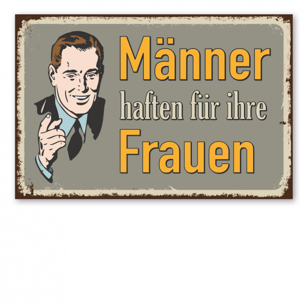 Retroschild / Vintage-Schild Männer haften für ihre Frauen