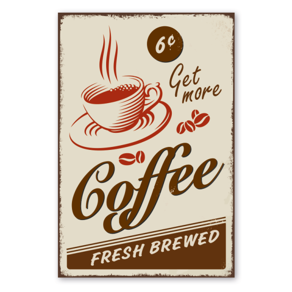 Retroschild / Vintage-Schild Coffee - Fresh brewed - Get more