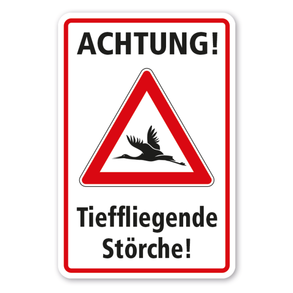 Hinweisschild Achtung - Tieffliegende Störche