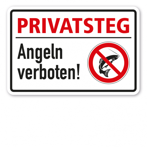 Verbotsschild Privatsteg - Angeln verboten