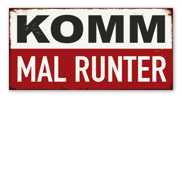 Retro Schild Komm mal runter