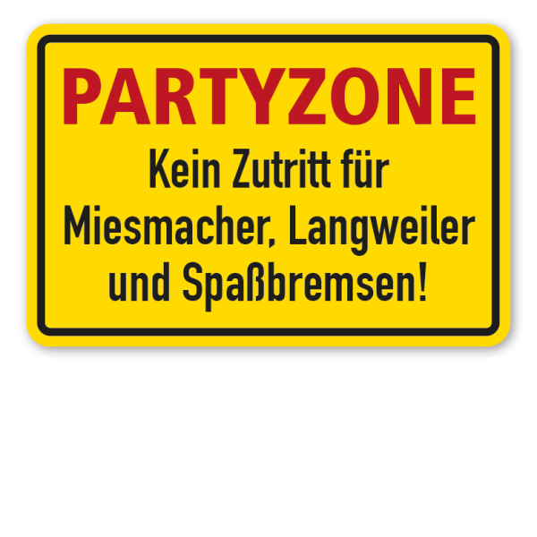 Fun-Schild Partyzone - Kein Zutritt für Miesmacher, Langweiler und Spaßbremsen
