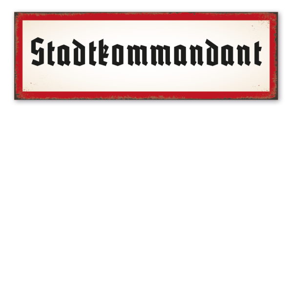 Retroschild Stadtkommandant