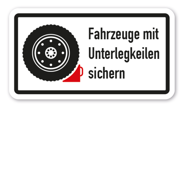 Zusatzzeichen Fahrzeuge mit Unterlegkeilen sichern - Verkehrsschild VZ-44