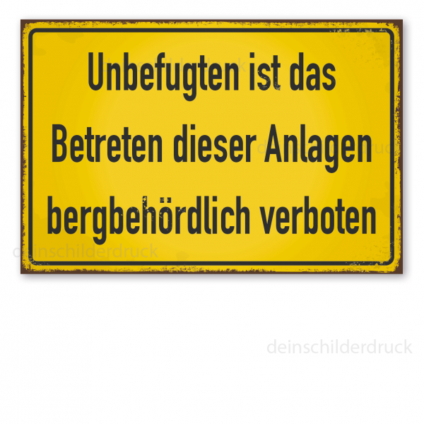 Bergbauschild Unbefugten ist das Betreten dieser Anlagen bergbehördlich verboten - in Retro-Ausführung