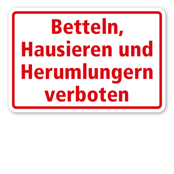 Schild Betteln, Hausieren und Herumlungern verboten