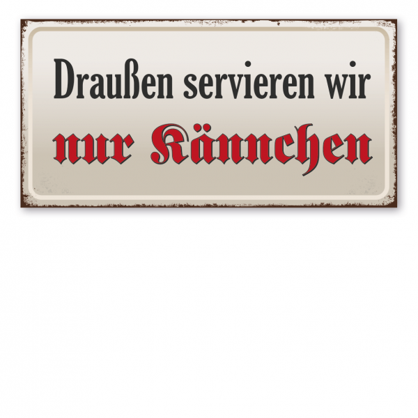 Retroschild / Vintage-Schild Draußen servieren wir nur Kännchen