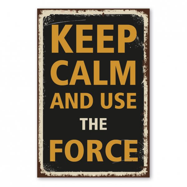 Retroschild / Vintage-Schild Keep calm and use the force