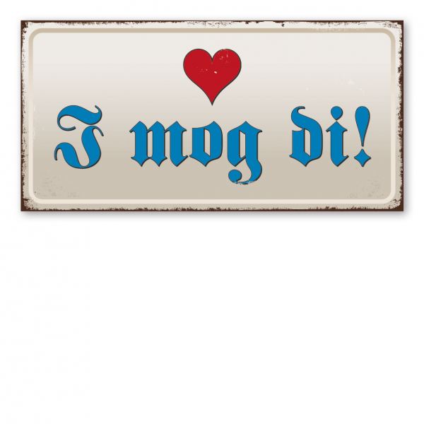 Retroschild / Vintage-Schild I mog di - Ich mag dich - bayerisch und hochdeutsch