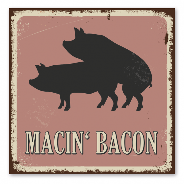 Retroschild / Vintage-Schild Makin' Bacon