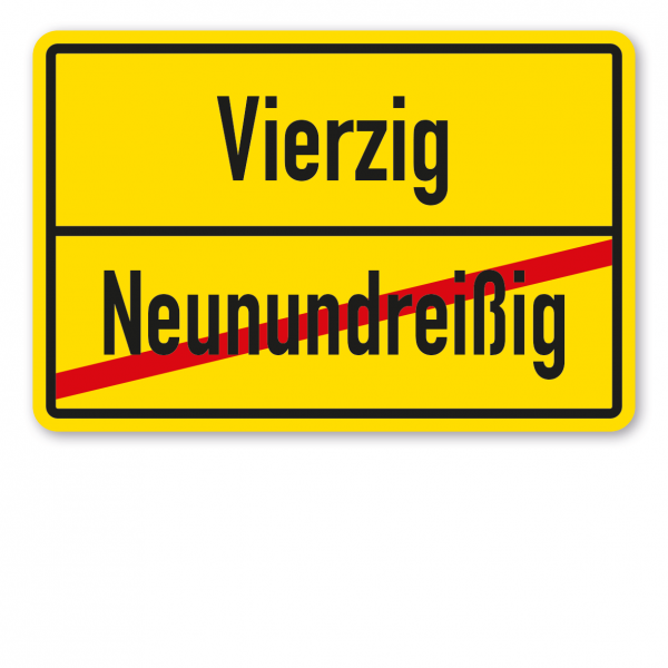 Geburtstagsschild / Ortsschild – Neununddreißig - Vierzig