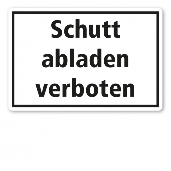 Textschild zur Abfallentsorgung - Schutt abladen verboten