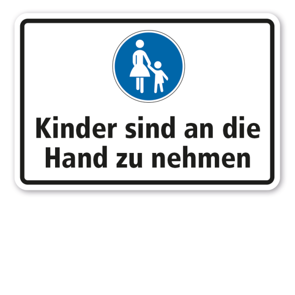 Gebotsschild Kinder sind an die Hand zu nehmen - Kombi