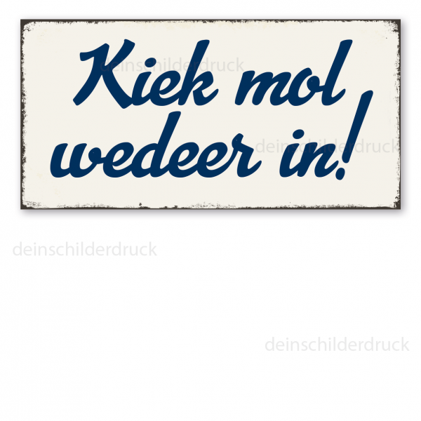 Retro Spruchschild Kiek mol wedeer in