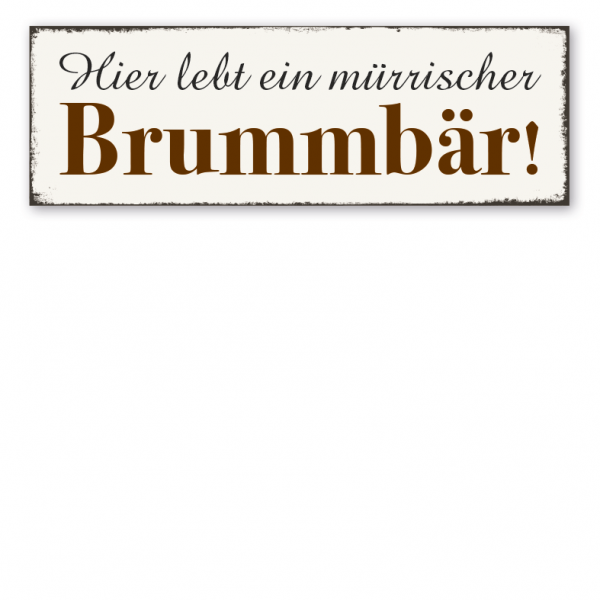 Retro Schild Hier lebt ein mürrischer Brummbär