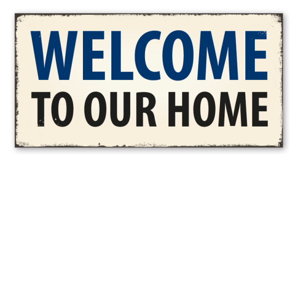 Retro Schild Welcome to our home