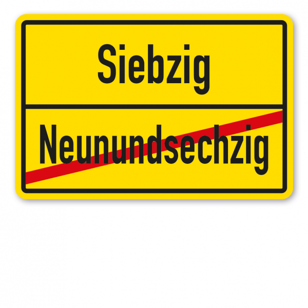 Geburtstagsschild / Ortsschild – Neunundsechzig - Siebzig