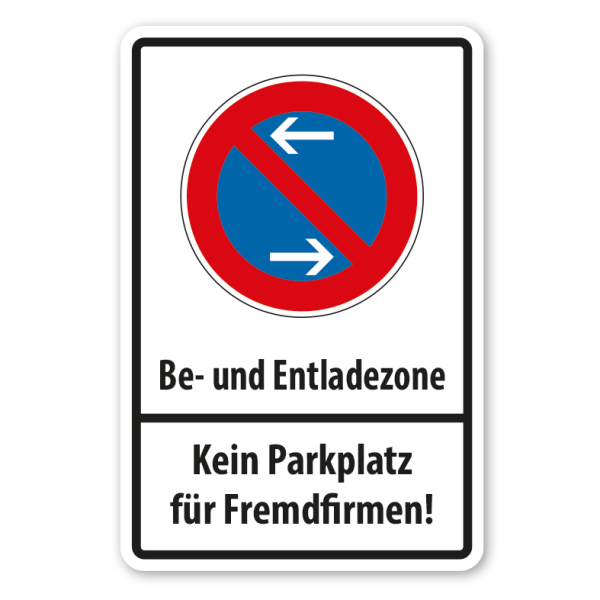 Parkplatzschild Be- und Entladezone - Kein Parkplatz für Fremdfirmen - eingeschränktes Halteverbot Mitte - Rechtsaufstellung