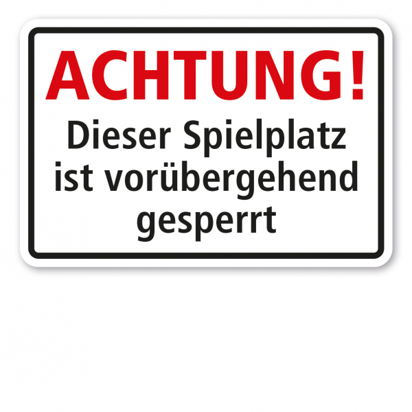 Hinweisschild / Spielplatzschild Achtung - Dieser Spielplatz ist vorübergehend gesperrt