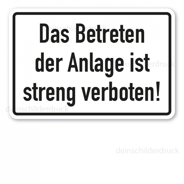 Warnschild Das Betreten der Anlage ist streng verboten