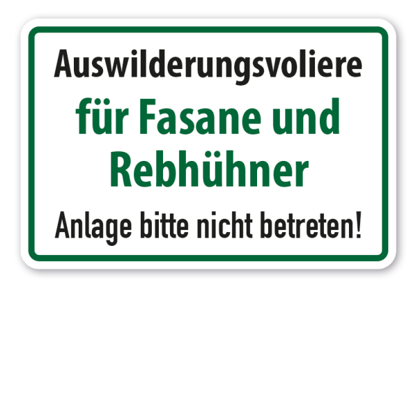 Schild Auswilderungsvoliere für Fasane und Rebhühner - Anlage bitte nicht betreten