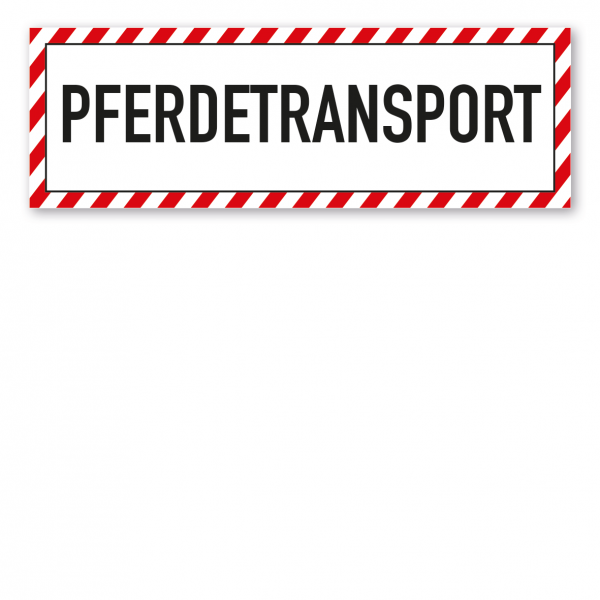Schild für Tiertransporte - Pferdetransport - mit roter Warnstreifenumrandung