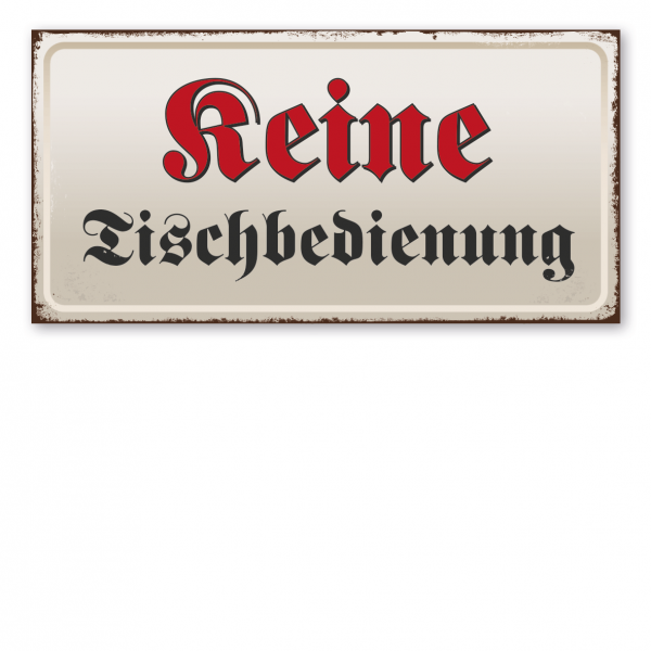 Retroschild / Vintage-Textschild Keine Tischbedienung - Fraktur