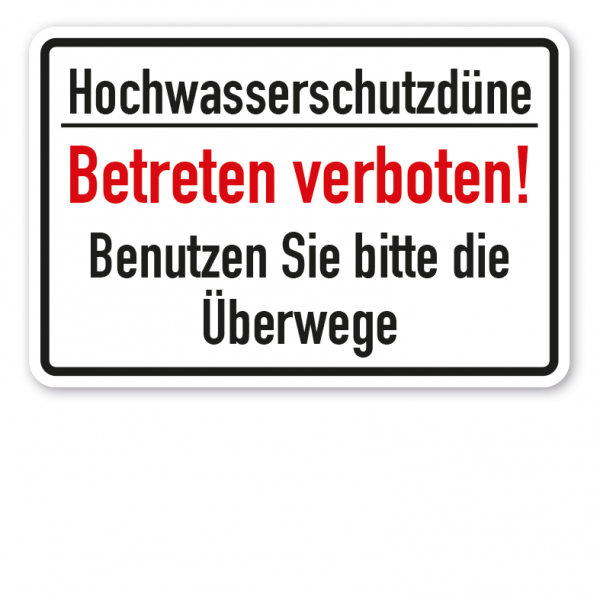 Schild Hochwasserschutzdüne - Betreten verboten - Benutzen Sie bitte die Überwege