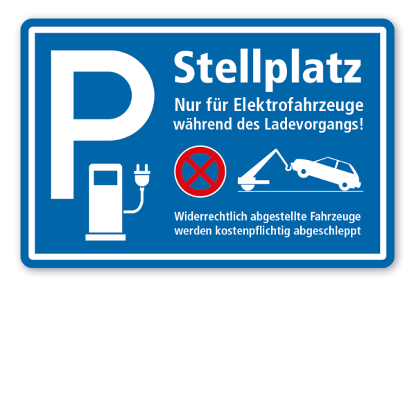 Parkplatzschild Stellplatz - Nur für Elektrofahrzeuge während des Ladevorgangs