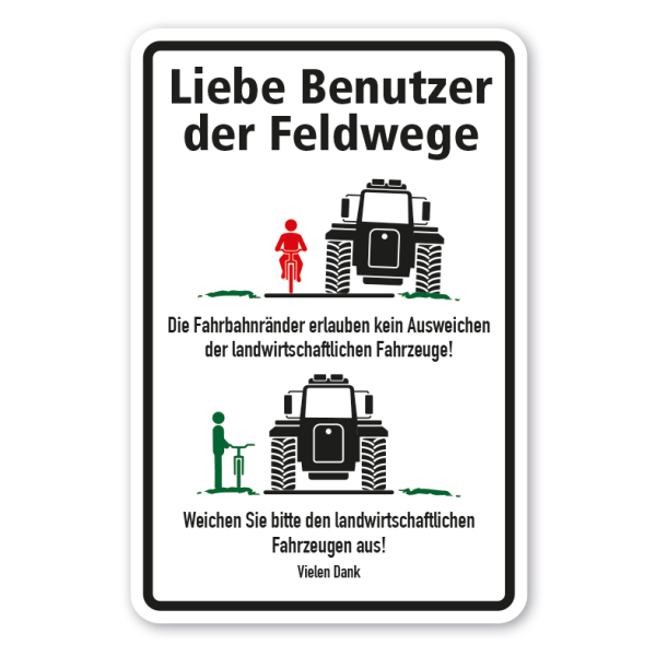 Landwirtschaftliches Schild - Lieber Benutzer der Feldwege. Die Fahrbahnränder erlauben kein Ausweichen der landwirtschaftlichen Fahrzeuge