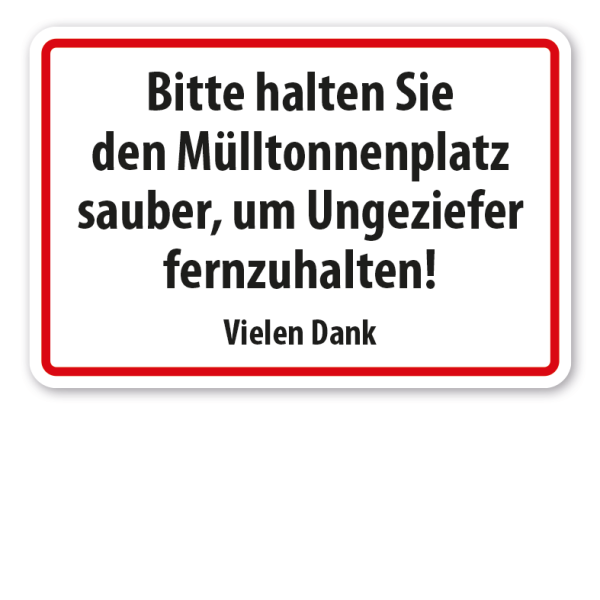 Schild zur Abfallentsorgung Bitte halten Sie den Mülltonnenplatz sauber, um Ungeziefer fernzuhalten - Vielen Dank