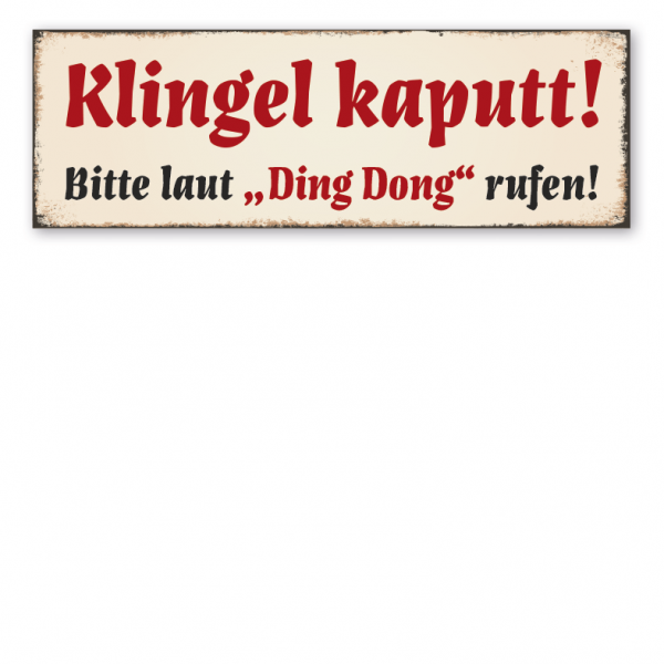 Retro Schild Klingel kaputt! Bitte laut Ding Dong rufen