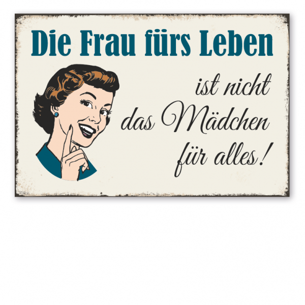 Retro Schild Die Frau fürs Leben ist nicht das Mädchen für alles