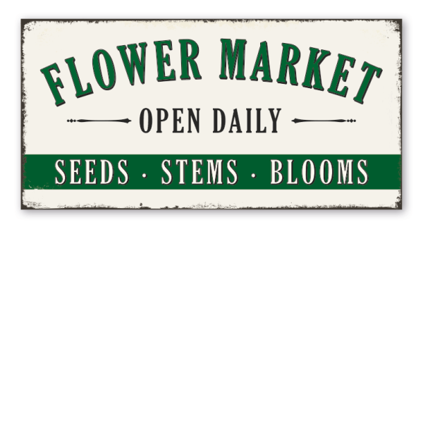 Retro Farmhouse Schild Flower Market - Open daily - Seeds - Stems - Blooms