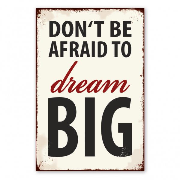 Retro Schild Don't be afraid to dream big