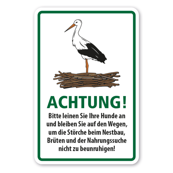 Hinweisschild Achtung Bitte leinen Sie Ihre Hunde an und bleiben Sie auf den Wegen, um die Störche beim Nestbau, Brüten und der Nahrungssuche nicht zu beunruhigen