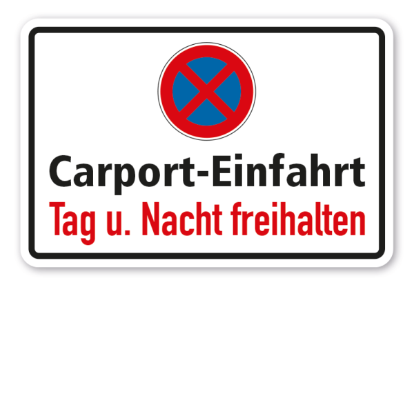 Verbotsschild - Carport-Einfahrt Tag und Nacht freihalten