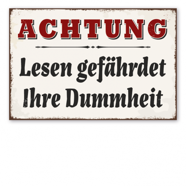 Retro Schild Achtung - Lesen gefährdet Ihre Dummheit