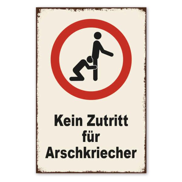 Retro Schild Kein Zutritt für Arschkriecher